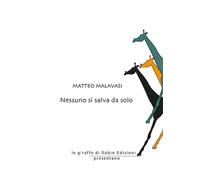 Nessuno si salva da solo - Malavasi Matteo