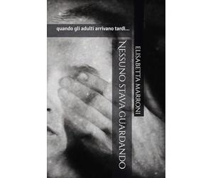 Nessuno stava guardando: quando gli adulti arrivano tardi...