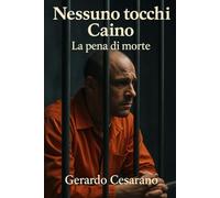 Nessuno tocchi Caino: La pena di morte