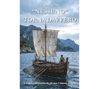 "Nessuno" torna davvero.: L'Odissea raccontata da chi non è rimasto lo stesso.