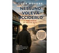 Nessuno voleva ucciderlo: La prima indagine del maestro Volpe
