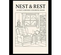 Nest & Rest: A Cozy Corners Coloring Book