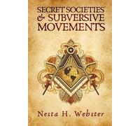 Nesta H Webster Secret Societies And Subversive Movement (Tascabile)