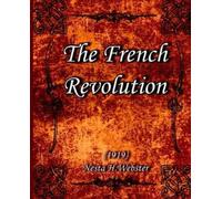 Nesta H Websterk The French Revolution (1919) (Tascabile)