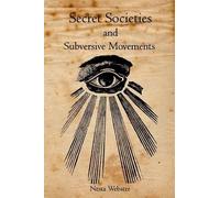 Nesta Webster Secret Societies and Subversive Movements (Tascabile)