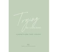 NESTed PLANS: TTC & Fertility Planner: A Guided Fertility Journal to Plan, Track, and Conceive