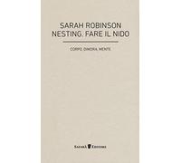 Nesting. Fare il nido. Corpo, dimora, mente