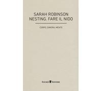 Nesting. Fare il nido. Corpo, dimora, mente