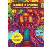 Nestled in Branches: A Treehouse Coloring Book for Adults
