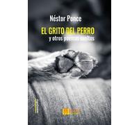 Néstor Ponce El grito del perro y otros poemas sueltos (Tascabile)