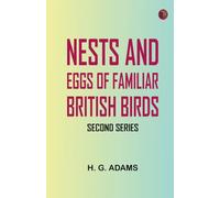 Nests and Eggs of Familiar British Birds, Second Series