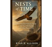 Nests of Time: How Bearded Vultures Saved a 700-Year-Old Sandal and Other Pieces of Us