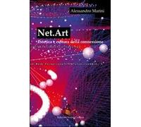 Net.art. Estetica e cultura della connessione