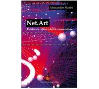 Net.art. Estetica e cultura della connessione