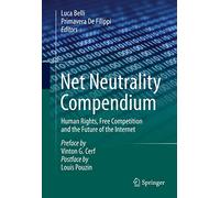 Net Neutrality Compendium: Human Rights, Free Competition and the Future of the Internet