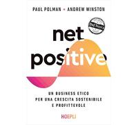 NET POSITIVE - POLMAN PAUL, WINSTON ANDREW - HOEPLI