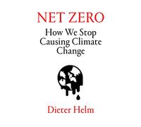 Net Zero: How We Stop Causing Climate Change