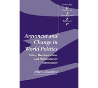Neta C. Crawford Argument and Change in World Politics (Tascabile)