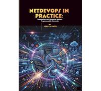 NetDevOps in Practice: Automating and Managing Modern Programmable Networks