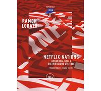 Netflix nations. Geografia della distribuzione digitale