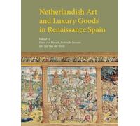 Netherlandish Art and Luxury Goods in Renaissance Spain (Copertina rigida)