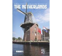 Netherlands 2026: A First-Timer’s Guide to the Wonders of the Netherlands