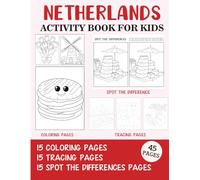Netherlands Activity Book for Kids: Coloring, Tracing and Spot the Difference Pages