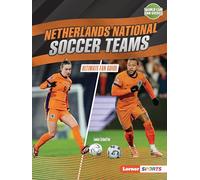 Netherlands National Soccer Teams: Ultimate Fan Guide