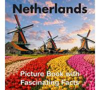 Netherlands Picture Book with Fascinating Facts: Netherlands Coffee Table Book | for Seniors with Alzheimer's or Dementia
