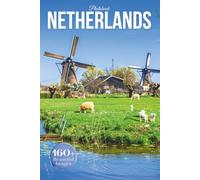Netherlands Travel Photobook: Iconic Landmarks and Hidden Gems From Canals to Countryside