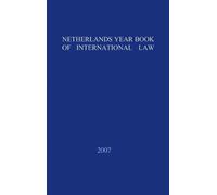 Netherlands Yearbook of International Law: Volume 38, 2007 - [Asser Press]