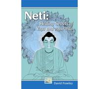 Neti: Healing Secrets of Yoga And Ayurveda