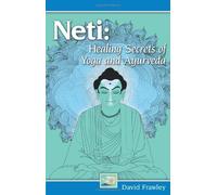 Neti: Healing Secrets of Yoga and Ayurveda by David Frawley (2005-10-19)