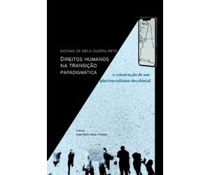 Neto Antonio Direitos Humanos Na Transição Paradigmática (Tascabile)