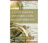 Netta Kemp de Money La Geografia Historica Del Mundo Biblico (Tascabile)
