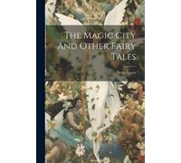 Netta Syrett The Magic City And Other Fairy Tales (Tascabile)