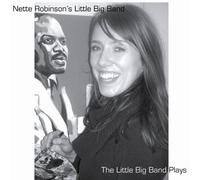 Nette Robinson's Little Big Band The little big band plays (CD) Album
