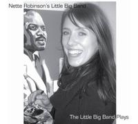Nette Robinson's Little Big Band The little big band plays (CD) Album