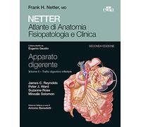 Netter. Atlante di anatomia fisiopatologia e clinica. Apparato digerente. Tratto digestivo inferiore (Vol. 2)