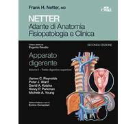 Netter. Atlante di anatomia fisiopatologia e clinica. Apparato digerente. Vol. 1: Tratto digestivo superiore.