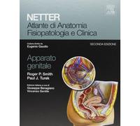 Netter. Atlante di anatomia fisiopatologia e clinica. Apparato genitale