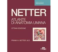 Netter. Atlante di anatomia umana. Scienze infermieristiche