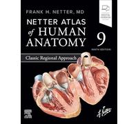 Netter Atlas of Human Anatomy: Classic Regional Approach