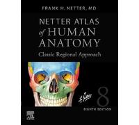 Netter Atlas Of Human Anatomy - Frank H. Netter - Elsevier, 2022