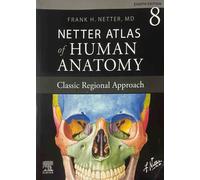 Netter Atlas Of Umano Anatomia: Classico Regionale Approach: 8th Edizione (