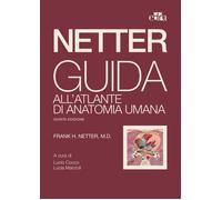 Netter. Guida all'atlante di anatomia umana - Netter Frank H.