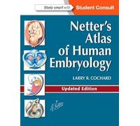 Netter's Atlas of Human Embryology, Updated Edition