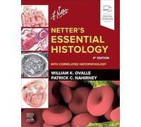 Netter's Essential Histology: With Correlated Histopathology: With Correlated Histopathology
