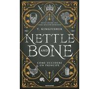 Nettle and Bone. Come uccidere un principe
