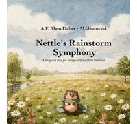 Nettle's Rainstorm Symphony: A magical tale for every curious little dreamer